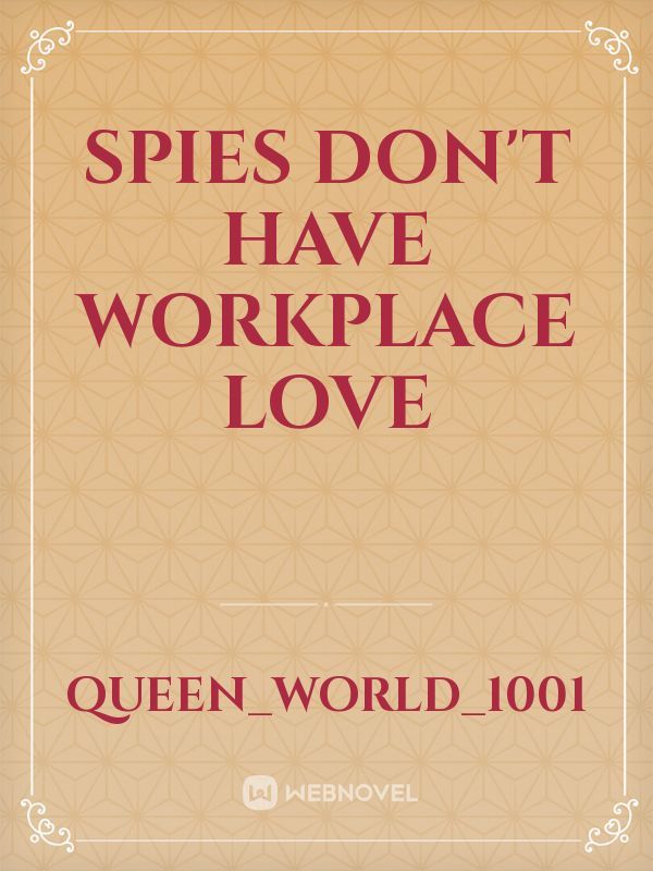 Spies Don't Have Workplace Love