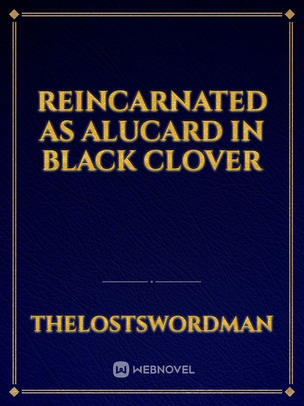 reincarnated as alucard in black clover