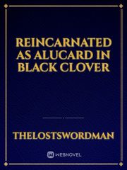 reincarnated as alucard in black clover Book