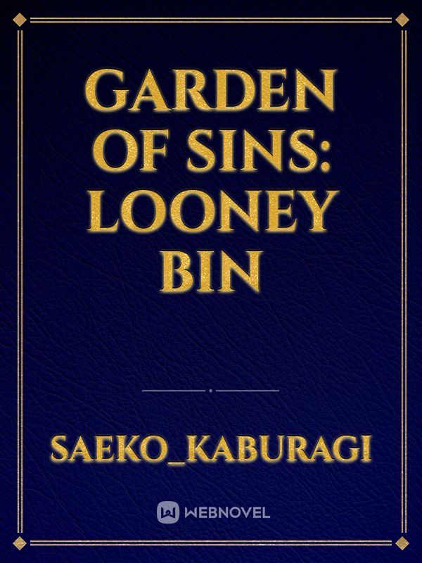 Garden of Sins: Looney Bin