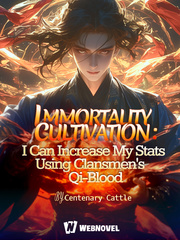 Immortality Cultivation: I Can increase My Stats Using Clansmen's Qi-Blood Book