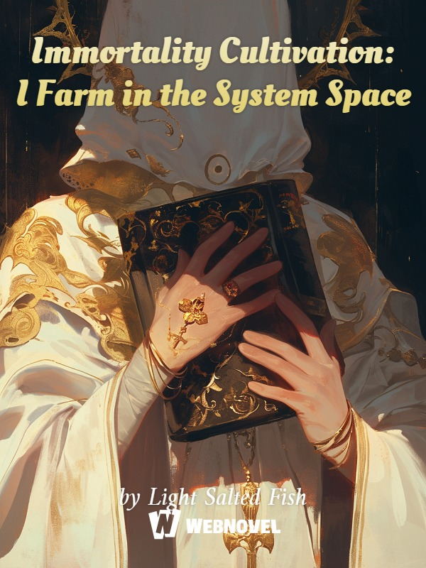 Immortality Cultivation: I Farm in the System Space Book