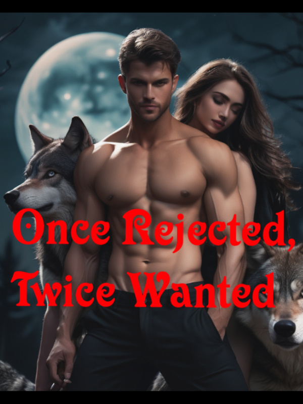 One Rejected, Twice Wanted