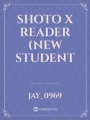 shoto x reader (new student Book