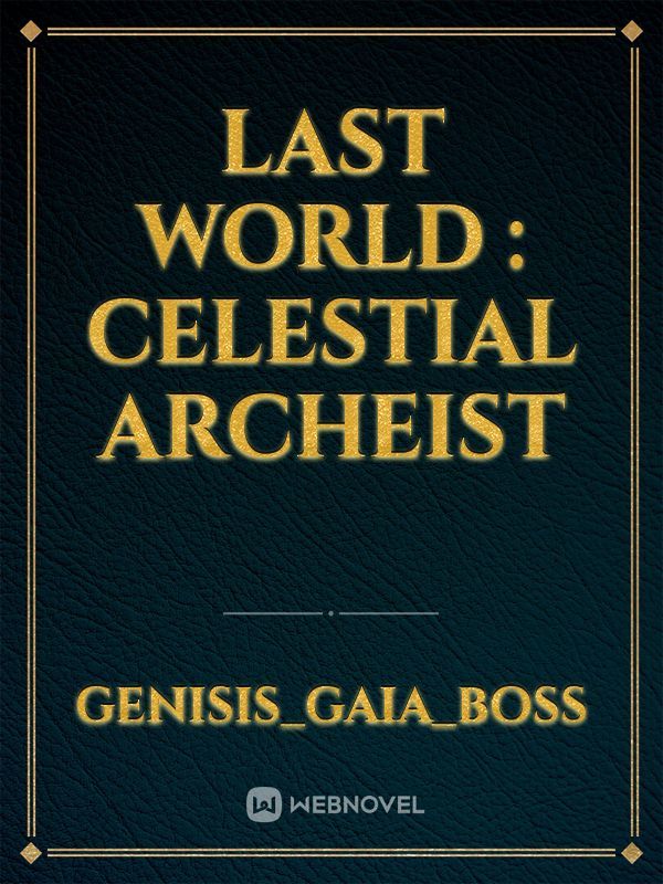Last World : Celestial Archeist