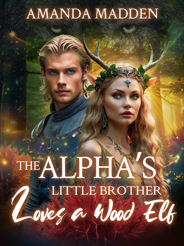 The Alpha’s Little Brother Loves a Wood Elf (The Cresta Chronicles)