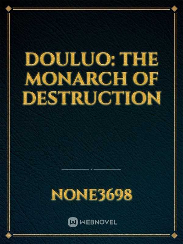Douluo: The Monarch of Destruction