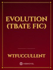 Evolution (TBATE Fic) Book