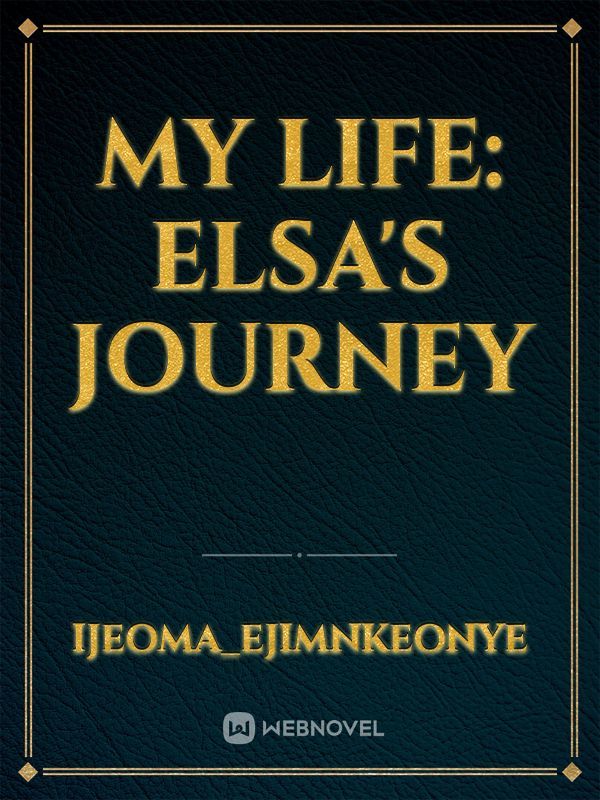 My life: Elsa's journey