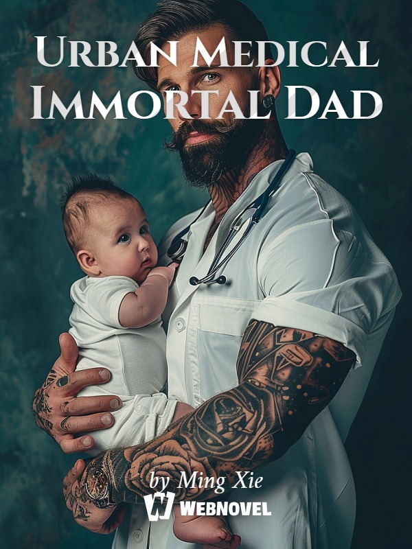Urban Medical Immortal Dad Book