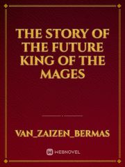 The Story of the Future King of the Mages Book