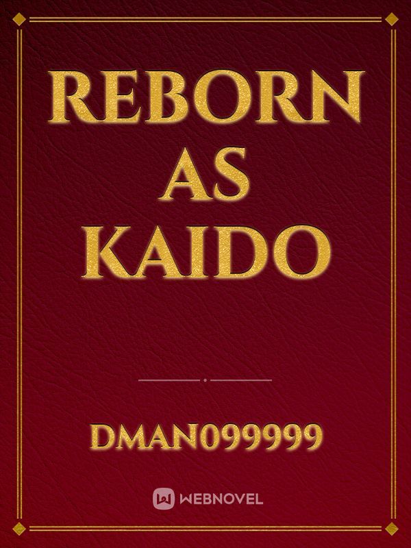 Reborn as Kaido