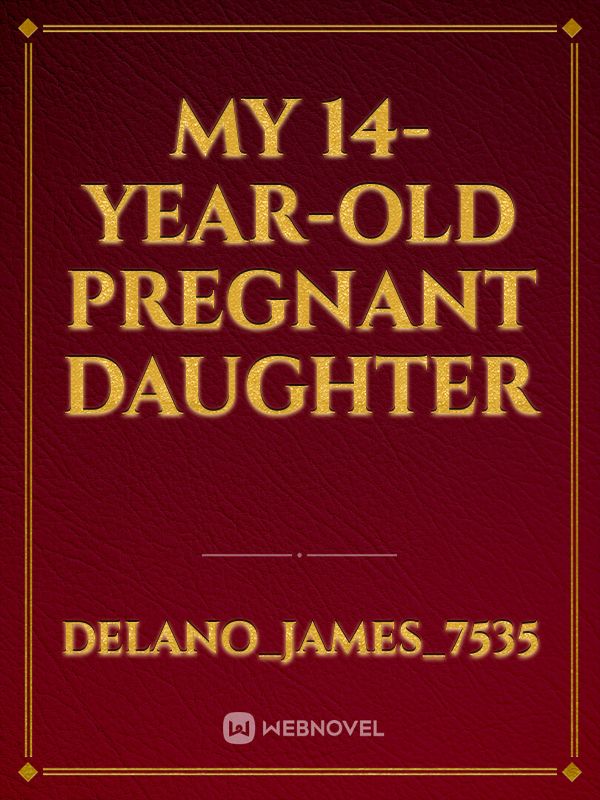 My 14-year-old pregnant daughter Book