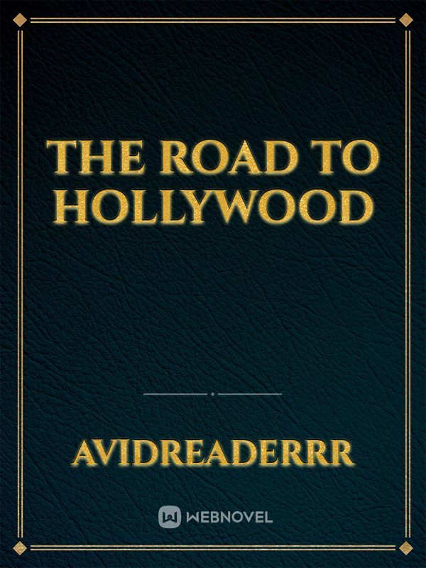 The Road to hollywood
