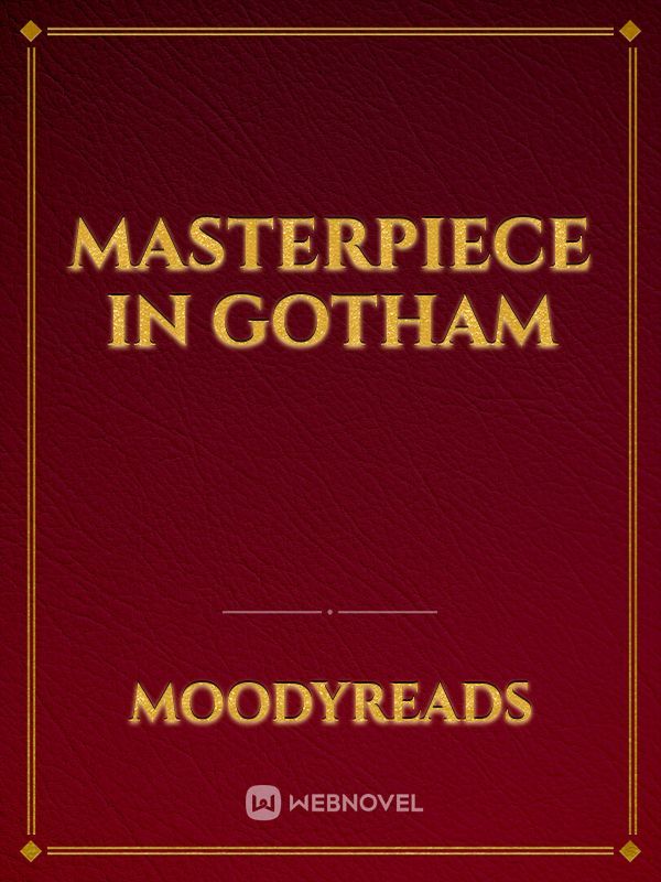Masterpiece in Gotham