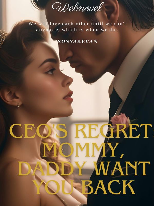 CEO'S Regret: Mommy, Daddy Want You Back