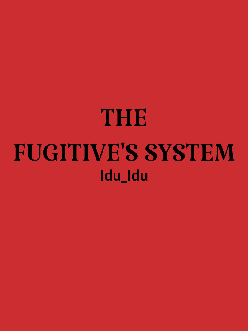 The fugitive's system