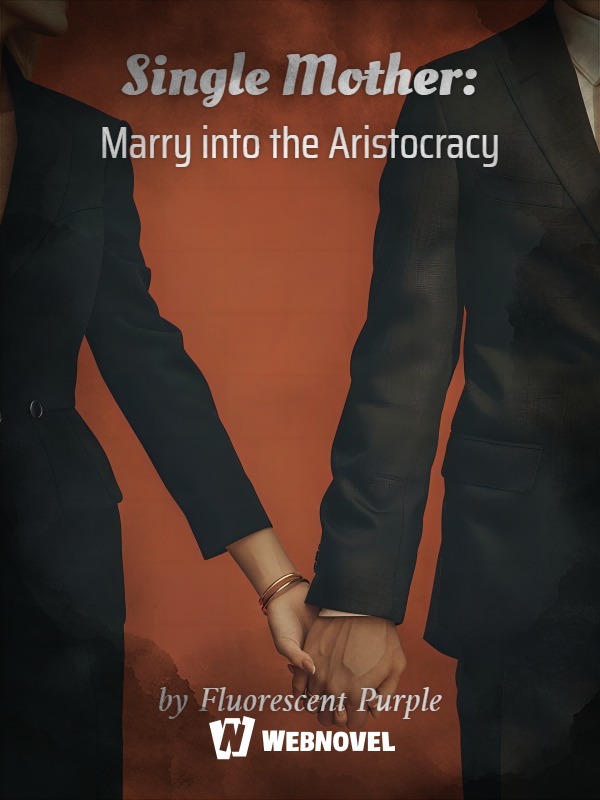 Single Mother: Marry into the Aristocracy
