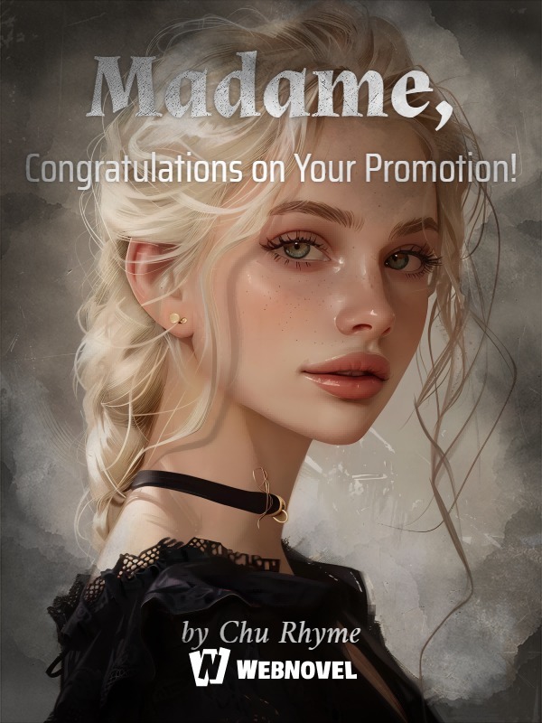 Madame, Congratulations on Your Promotion!