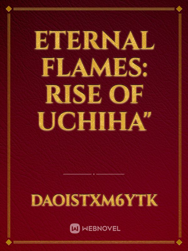 Eternal Flames: Rise of Uchiha" Book