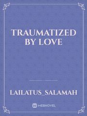 Traumatized By Love Book