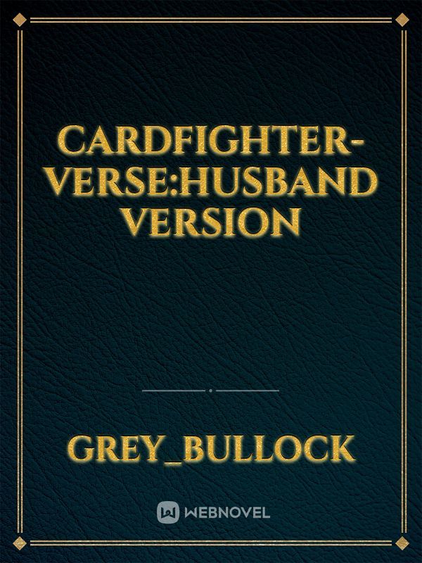 Cardfighter-Verse:Husband Version