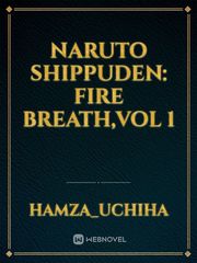 naruto Shippuden: fire breath,vol 1 Book