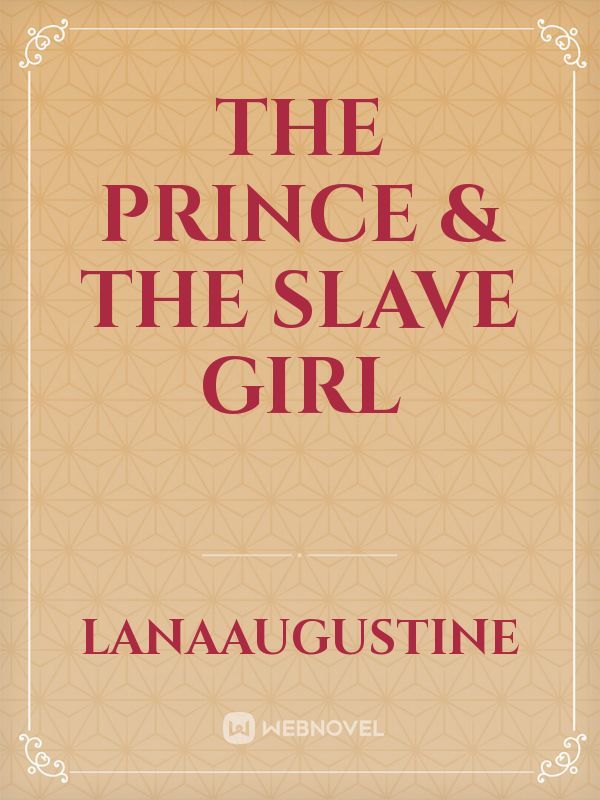 The Prince & The Slave Girl