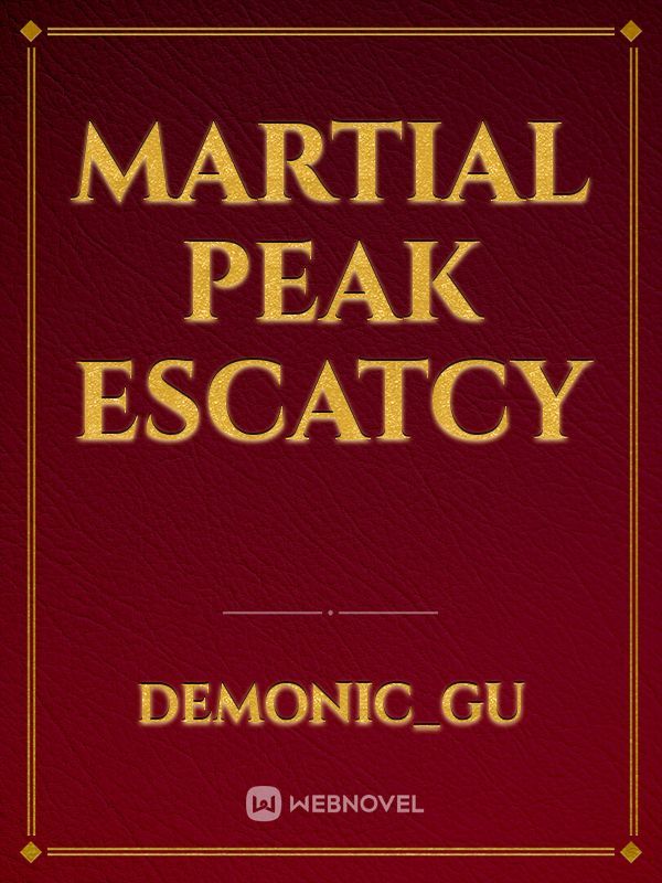 Martial Peak Escatcy