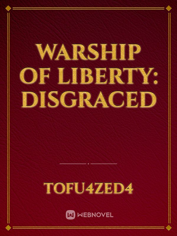 Warship of Liberty: Disgraced Book