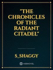 "The Chronicles of the Radiant Citadel" Book