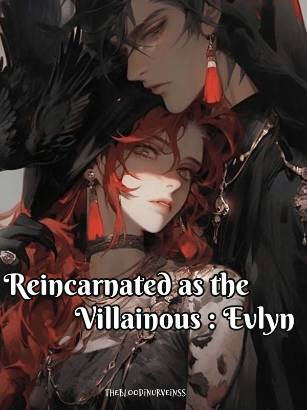 Reincarnated as the villainous : Evelyn