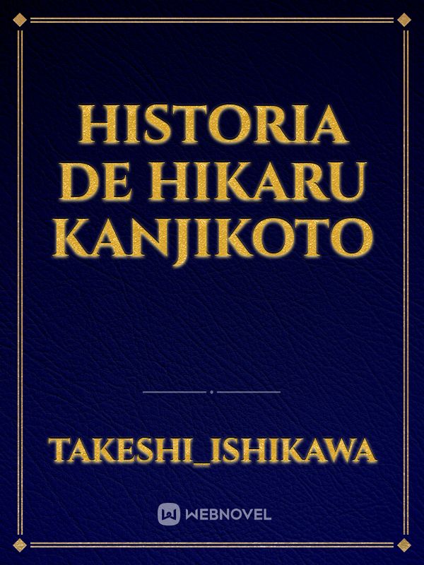 Historia de Hikaru Kanjikoto Book