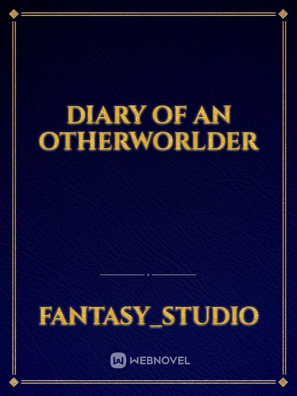 Diary of an Otherworlder
