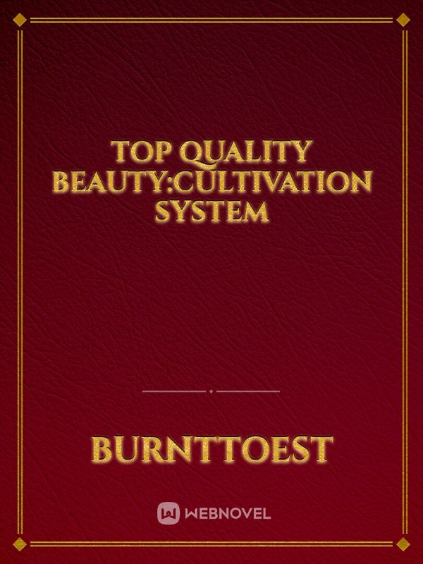 Top Quality Beauty:Cultivation System