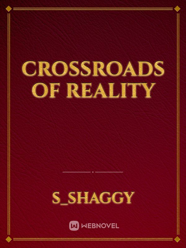 Crossroads of Reality