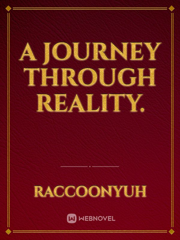 A journey through reality.