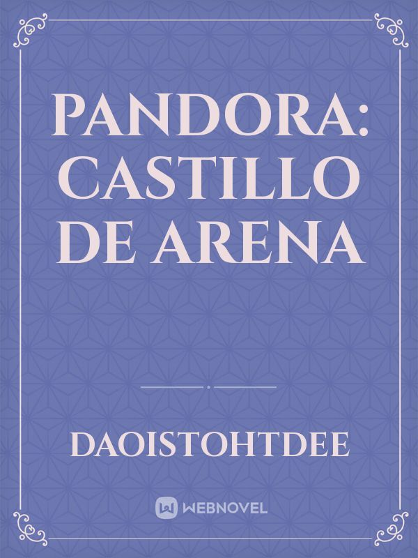 Pandora: Castillo de arena