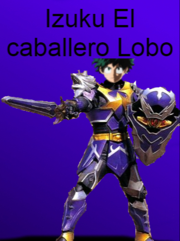 Izuku El Caballero Lobo