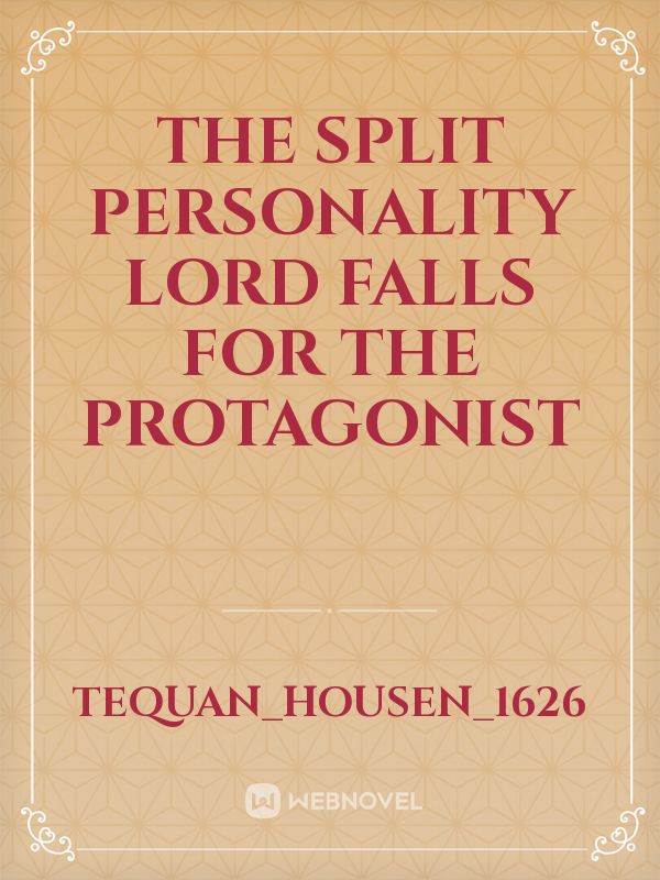 The Split Personality Lord falls for the Protagonist Book