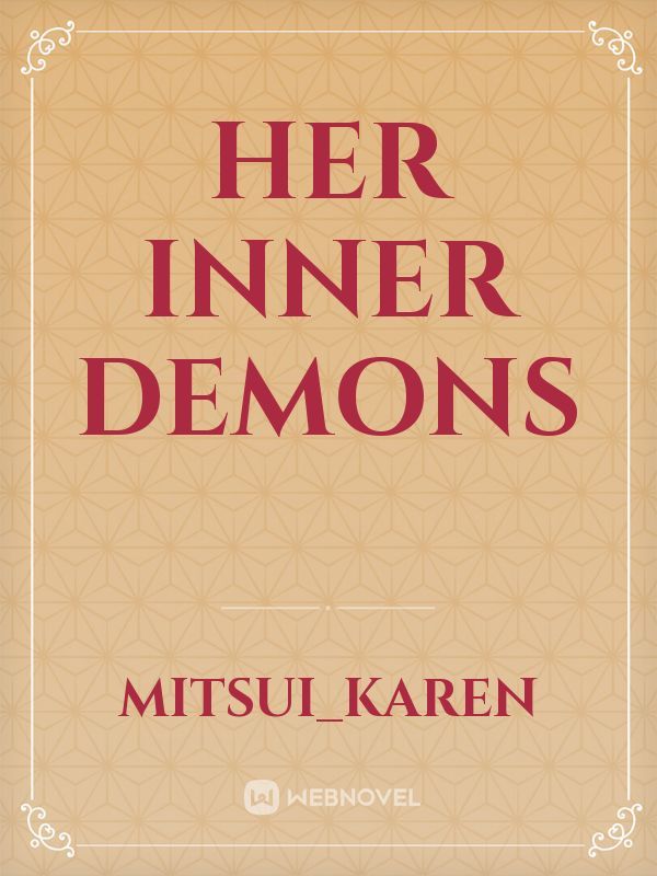 Her inner demons