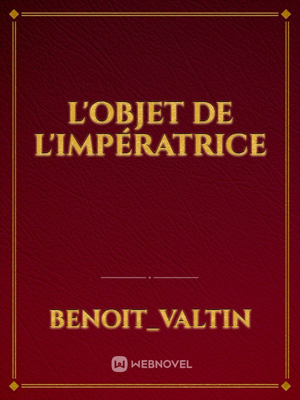 L'objet de l'impératrice