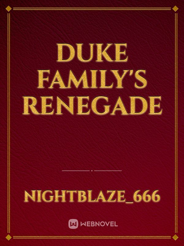 Duke Family's Renegade