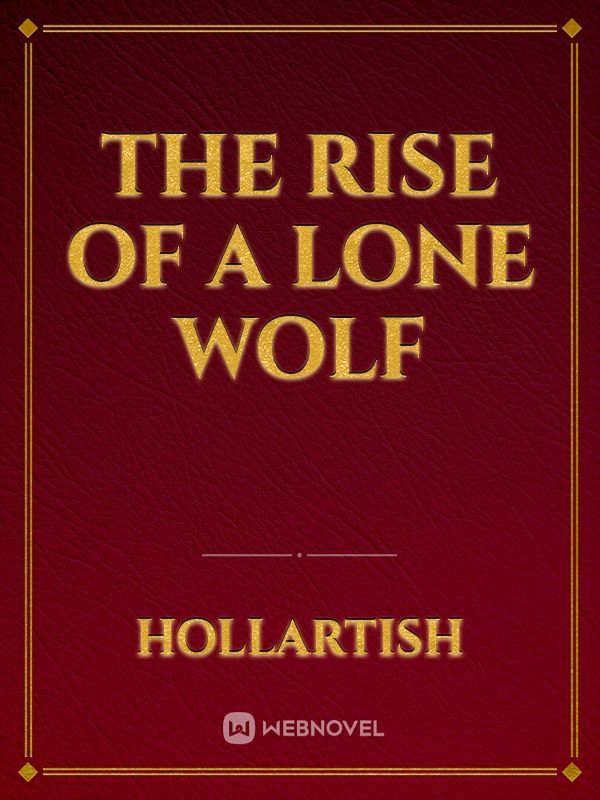 The Rise of a Lone Wolf