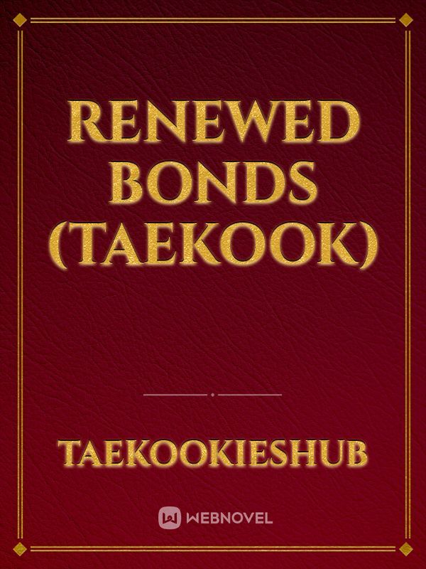 Renewed Bonds (Taekook)