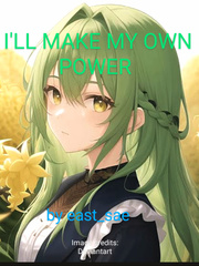 I'LL MAKE MY OWN POWER Book