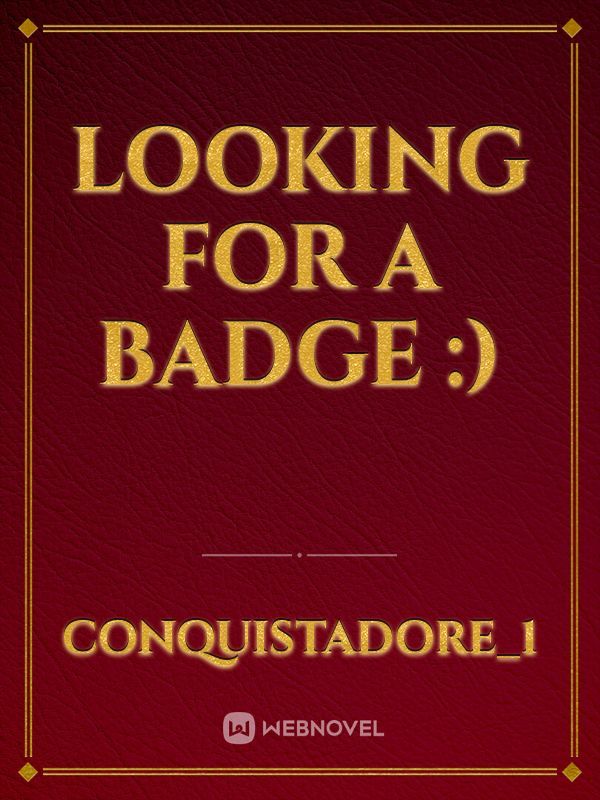 looking for a badge :)