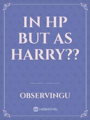 In HP but as Harry?? Book