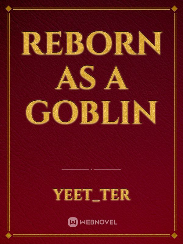 reborn as a goblin