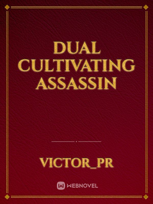 Dual cultivating assassin